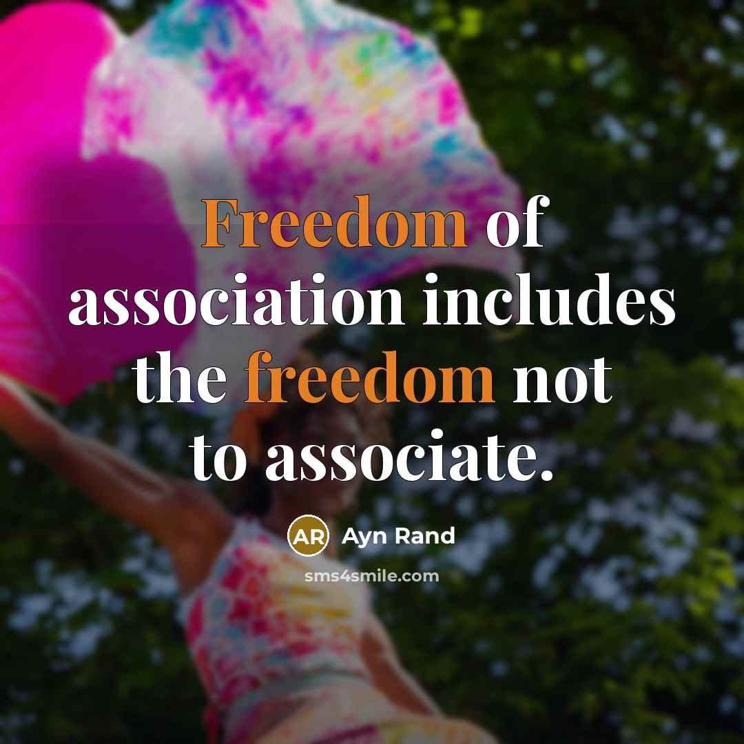 “Freedom of association includes the freedom not to associate.…” quote by Ayn Rand