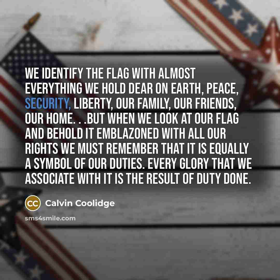 “We identify the flag with almost everything we hold dear…” quote by Calvin Coolidge