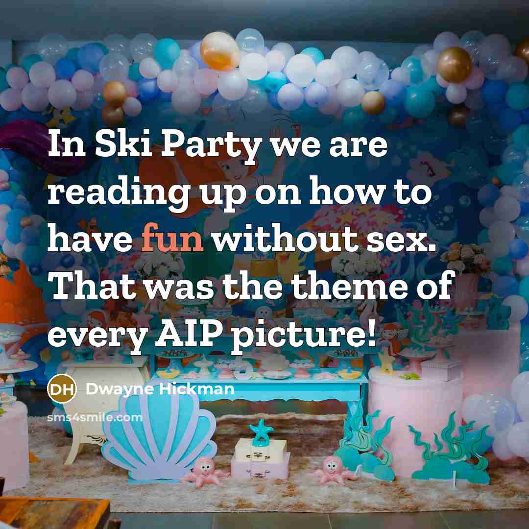 “In Ski Party we are reading up on how to…” quote by Dwayne Hickman