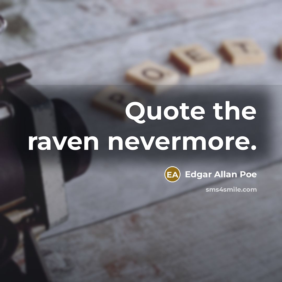 “Quote the raven nevermore.” quote by Edgar Allan Poe
