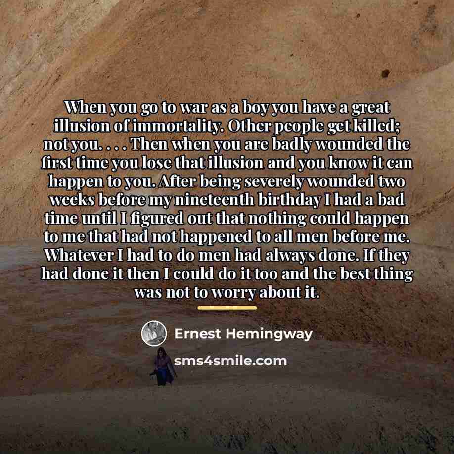 “When you go to war as a boy you have…” quote by Ernest Hemingway