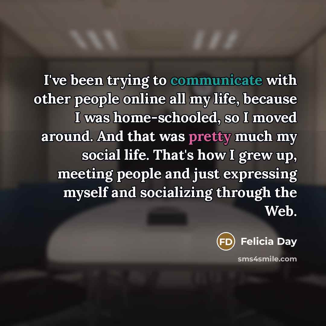 “I've been trying to communicate with other people online all…” quote by Felicia Day