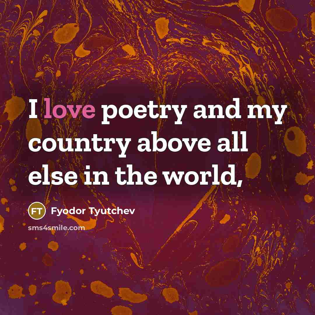 “I love poetry and my country above all else in the world,” quote by Fyodor Tyutchev