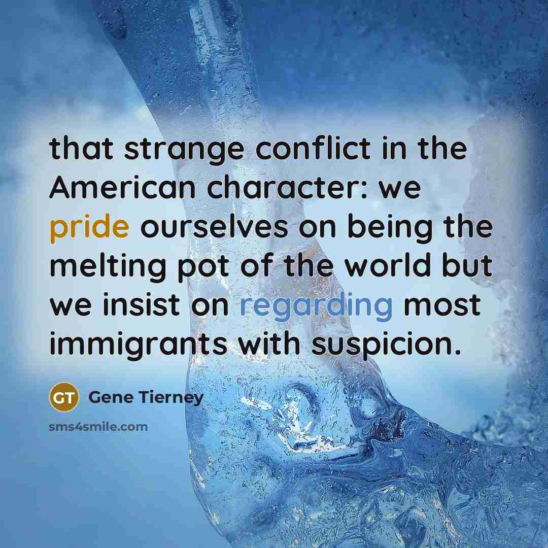 “that strange conflict in the American character: we pride ourselves…” quote by Gene Tierney