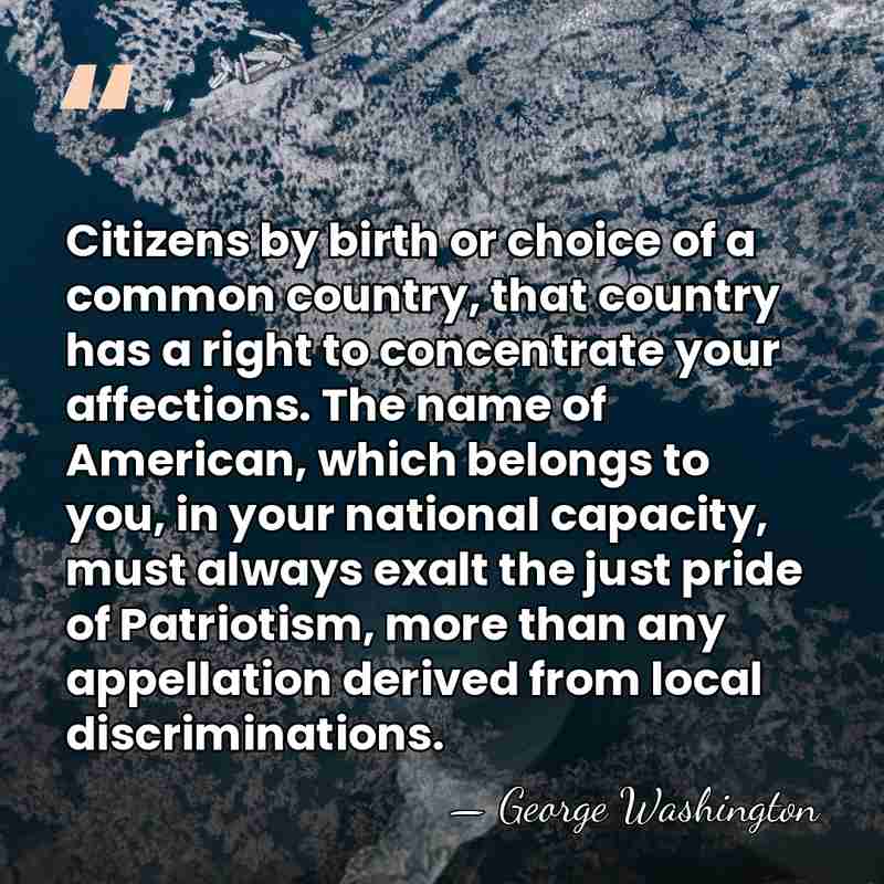 Citizens by birth or choice of a common country, that country has&hellip; - George Washington