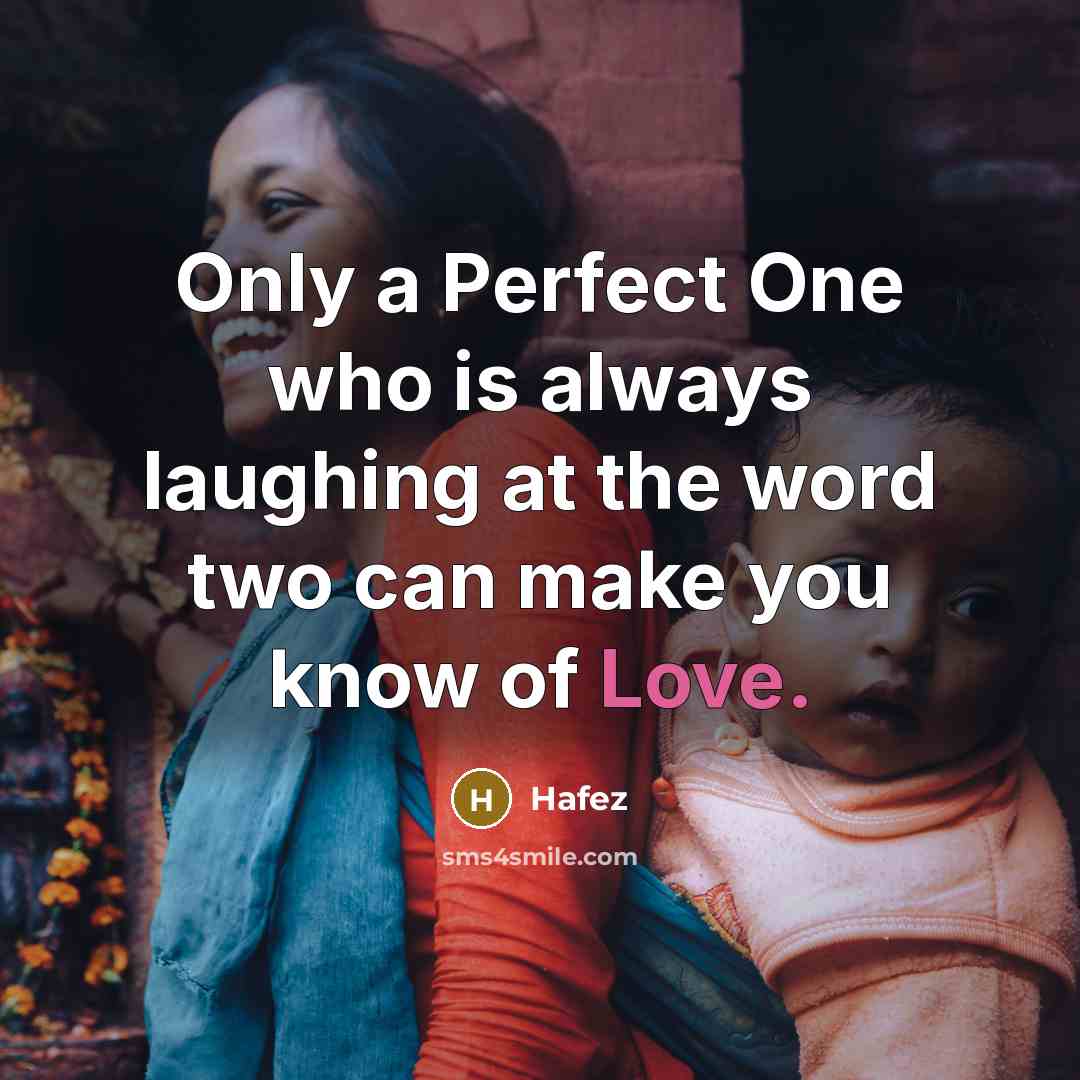 “Only a Perfect One who is always laughing at the…” quote by Hafez