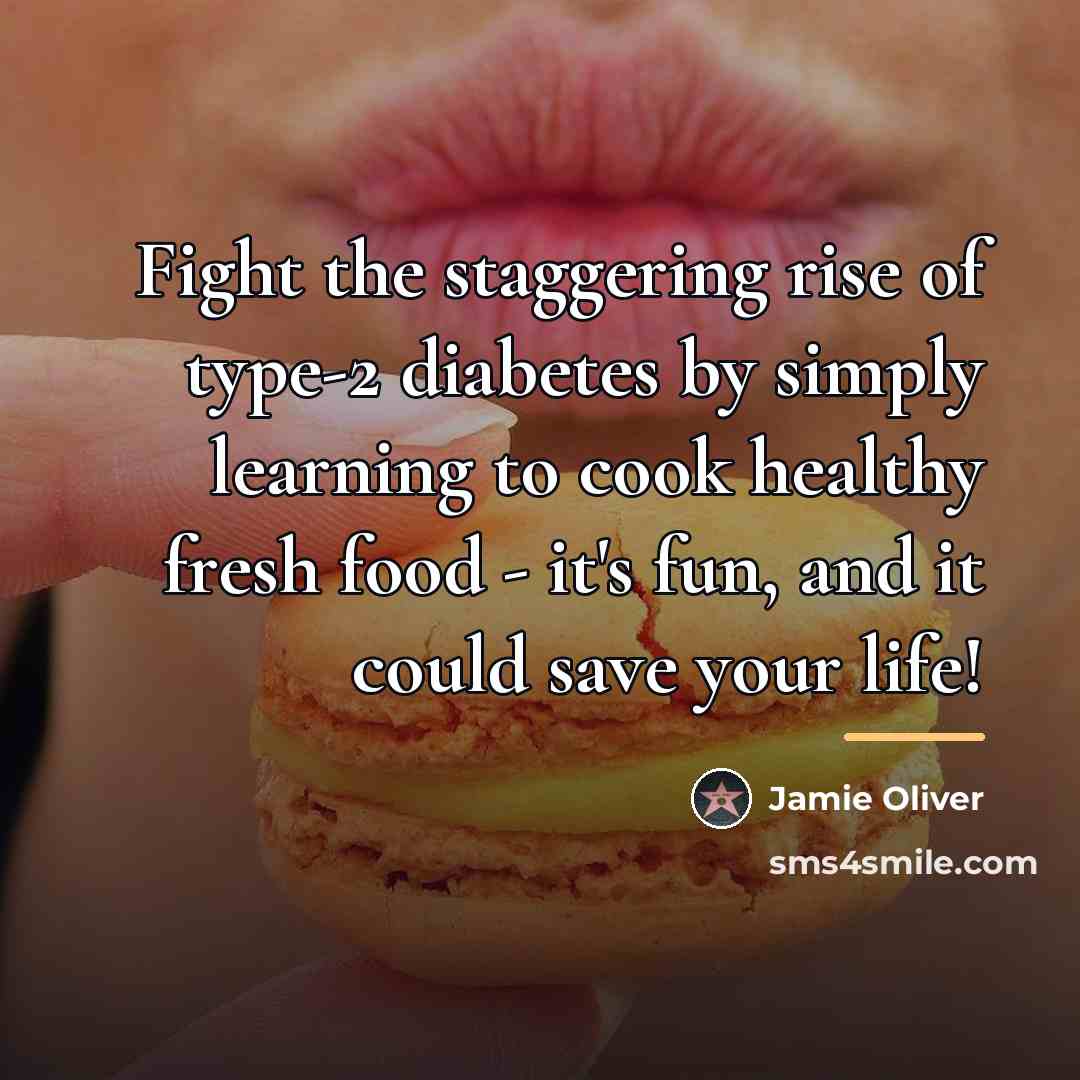“Fight the staggering rise of type-2 diabetes by simply learning…” quote by Jamie Oliver