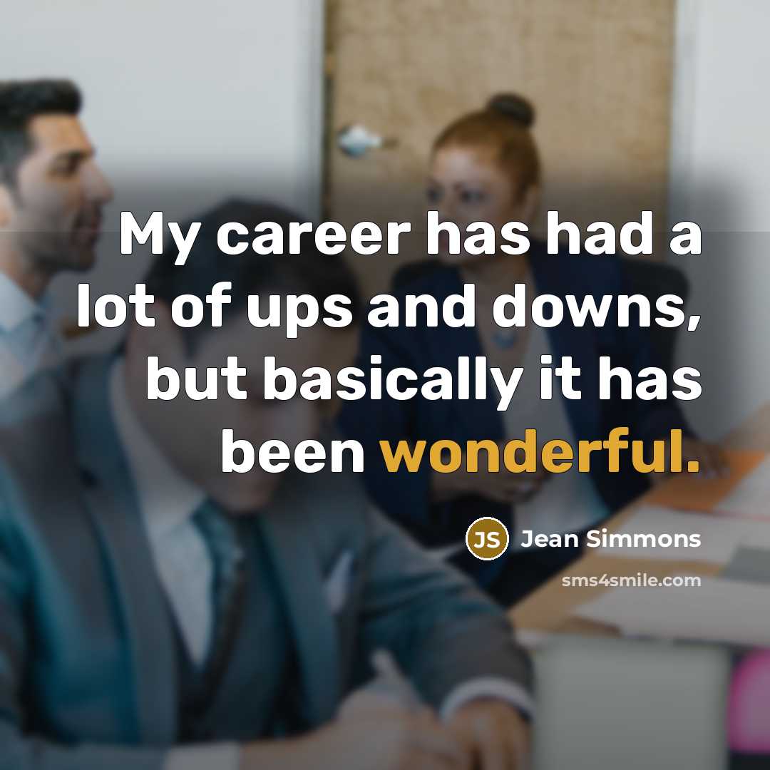 “My career has had a lot of ups and downs,…” quote by Jean Simmons