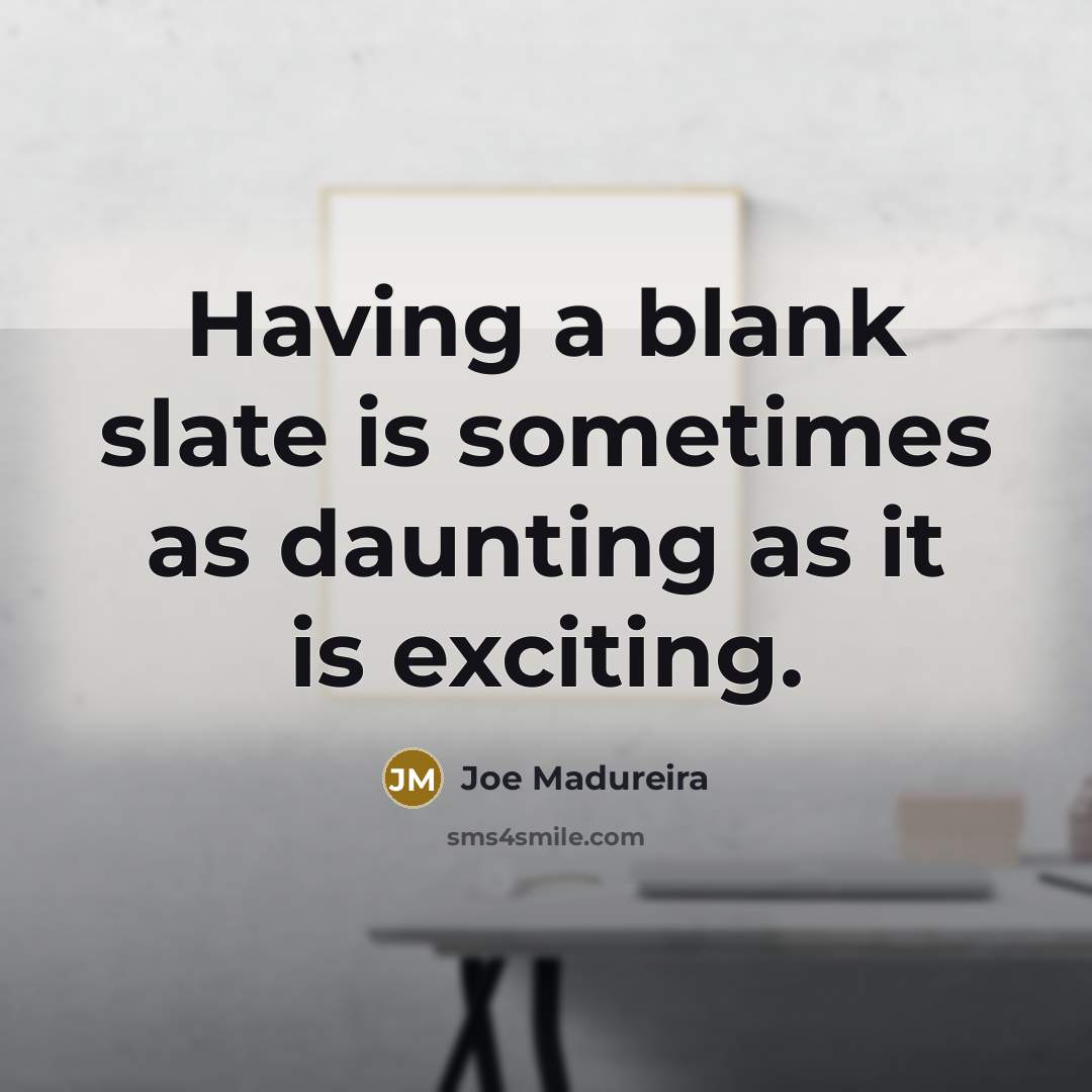 “Having a blank slate is sometimes as daunting as it…” quote by Joe Madureira
