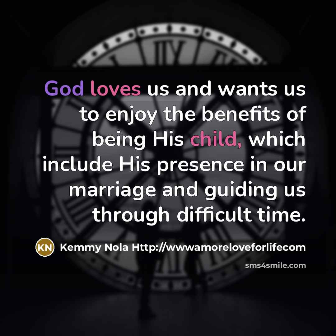 “God loves us and wants us to enjoy the benefits…” quote by Kemmy Nola Http://wwwamoreloveforlifecom