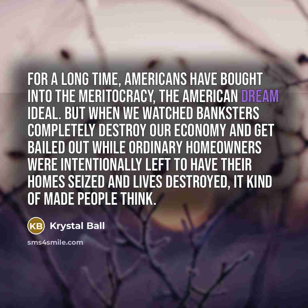 “For a long time, Americans have bought into the meritocracy,…” quote by Krystal Ball