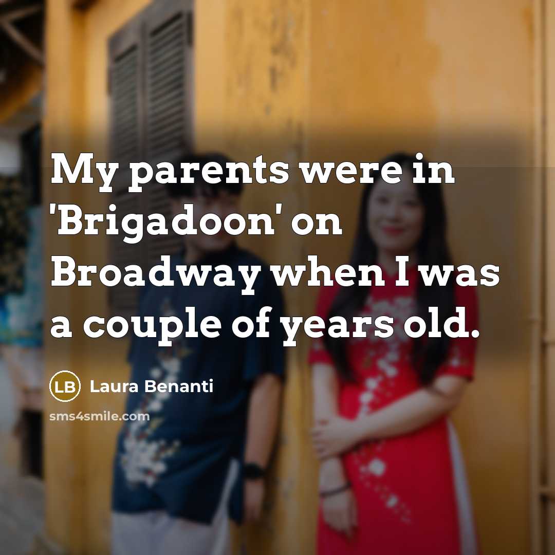 “My parents were in 'Brigadoon' on Broadway when I was…” quote by Laura Benanti