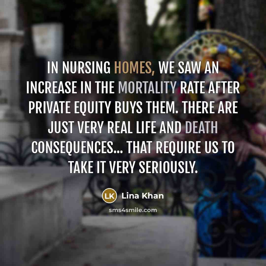 “In nursing homes, we saw an increase in the mortality…” quote by Lina Khan