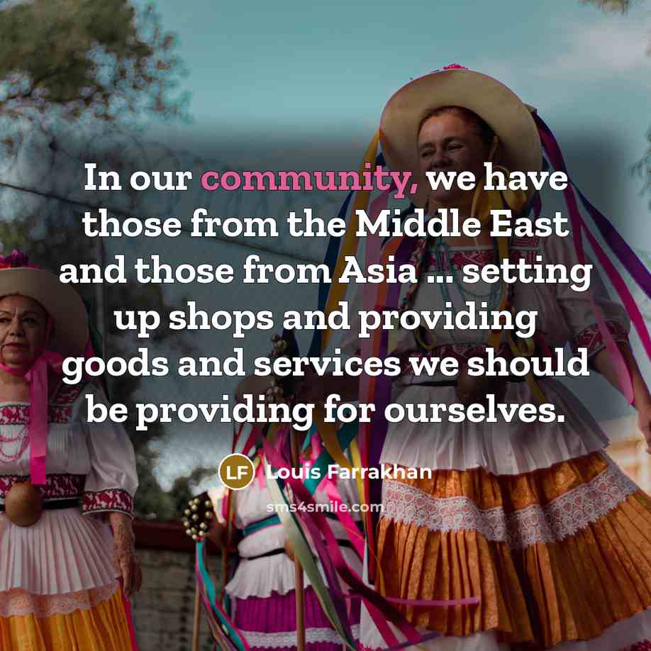 “In our community, we have those from the Middle East…” quote by Louis Farrakhan