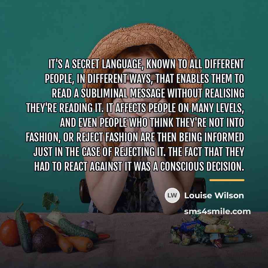 “It's a secret language, known to all different people, in…” quote by Louise Wilson