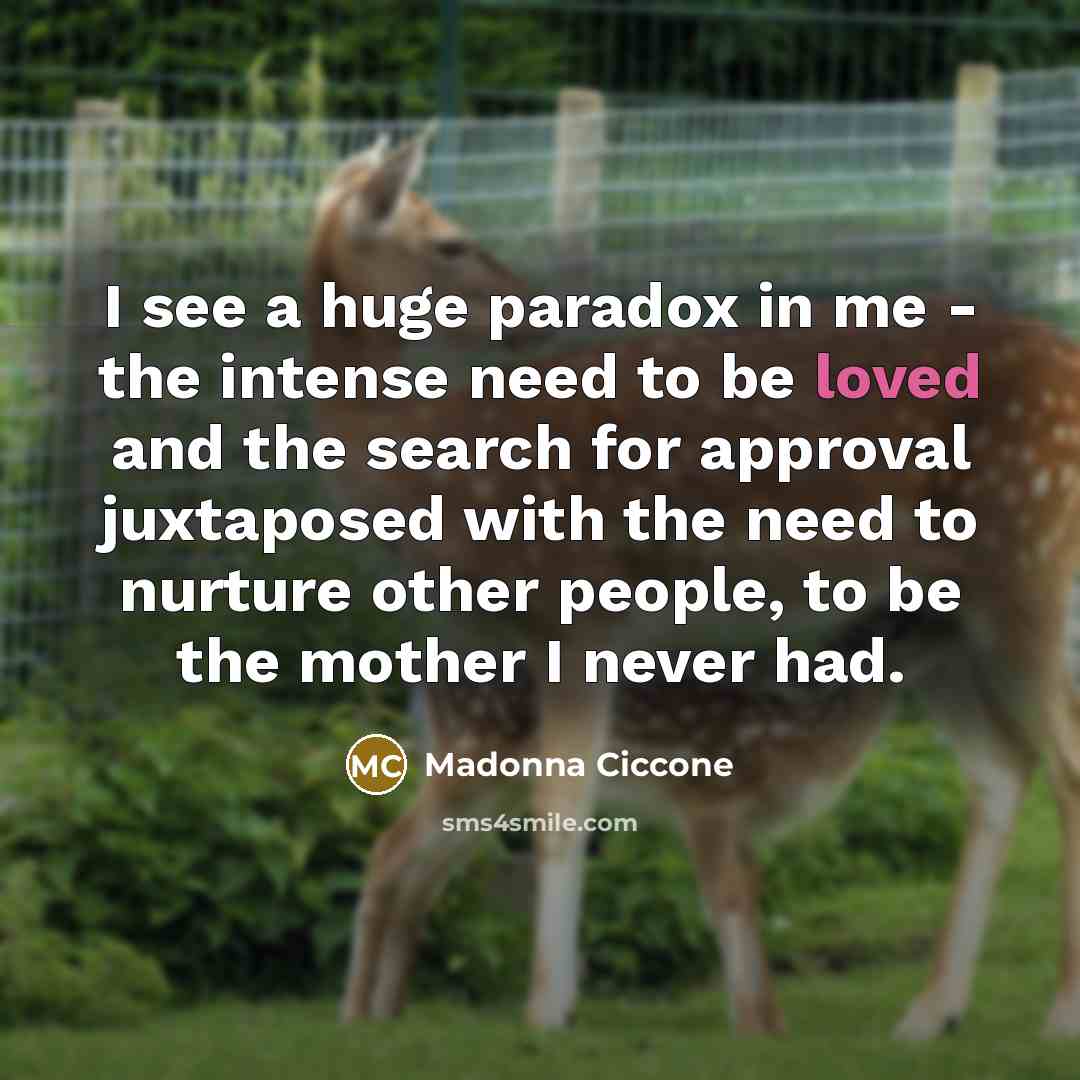 “I see a huge paradox in me - the intense…” quote by Madonna Ciccone