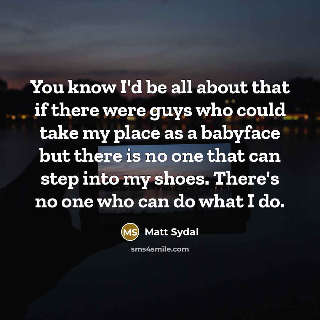 “You know I'd be all about that if there were…” quote by Matt Sydal