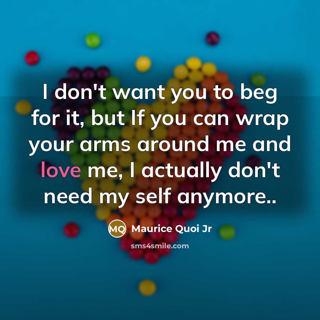“I don't want you to beg for it, but If…” quote by Maurice Quoi Jr