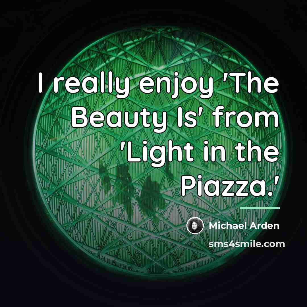 “I really enjoy 'The Beauty Is' from 'Light in the…” quote by Michael Arden