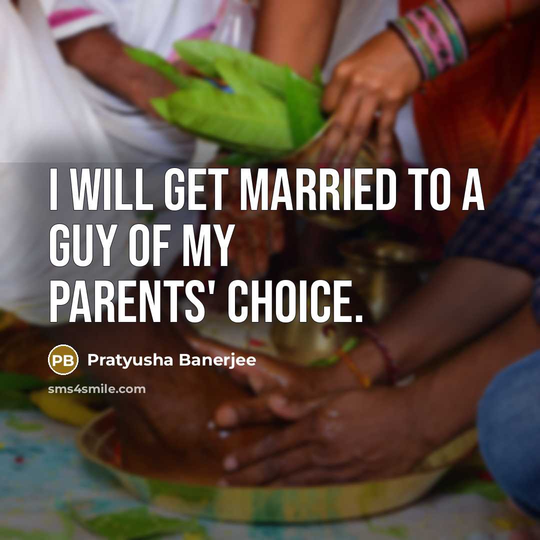 “I will get married to a guy of my parents'…” quote by Pratyusha Banerjee