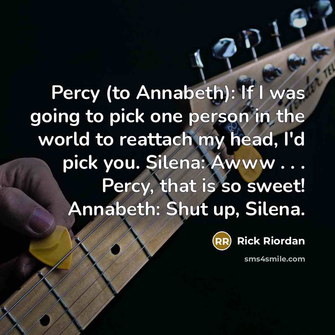 “Percy (to Annabeth): If I was going to pick one…” quote by Rick Riordan