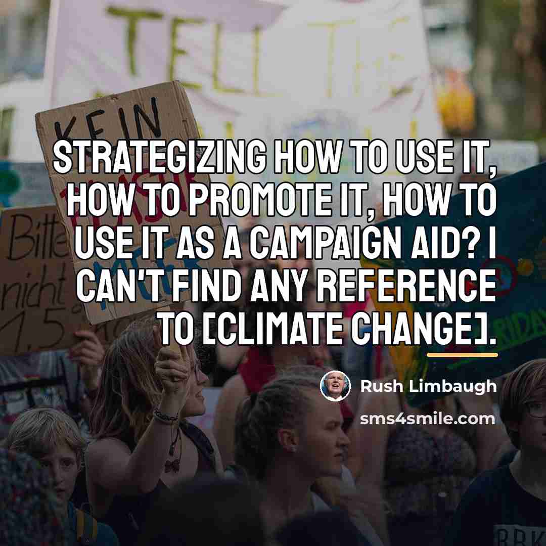“Strategizing how to use it, how to promote it, how…” quote by Rush Limbaugh