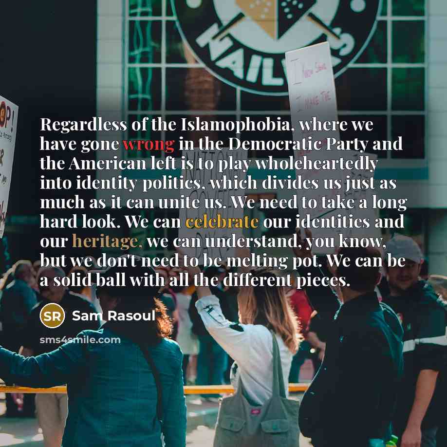 “Regardless of the Islamophobia, where we have gone wrong in…” quote by Sam Rasoul
