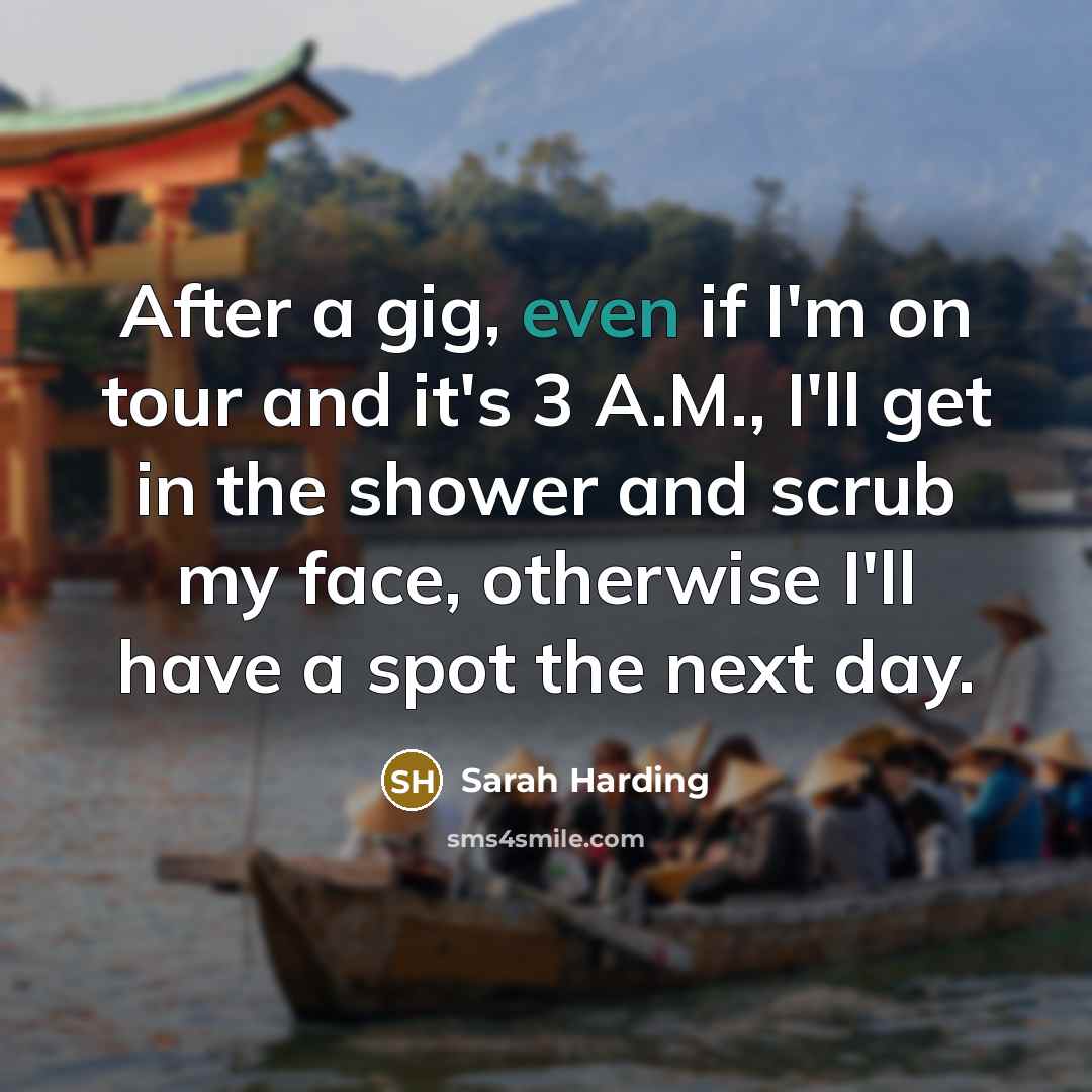 “After a gig, even if I'm on tour and it's…” quote by Sarah Harding