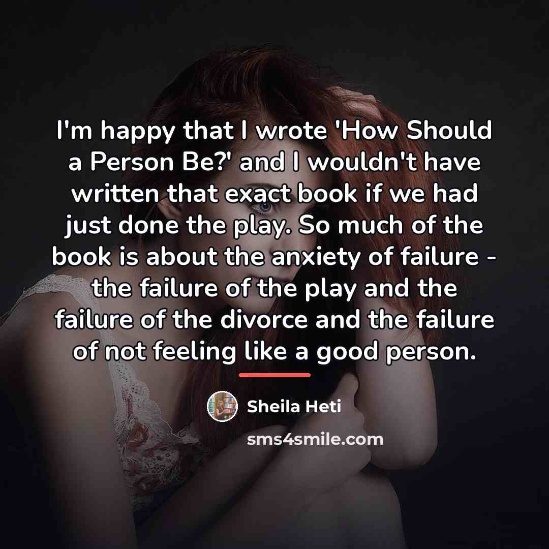 “I'm happy that I wrote 'How Should a Person Be?'…” quote by Sheila Heti