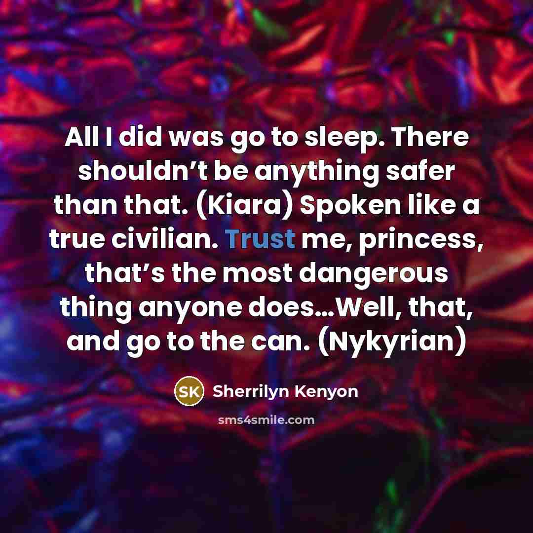 “All I did was go to sleep. There shouldn’t be…” quote by Sherrilyn Kenyon
