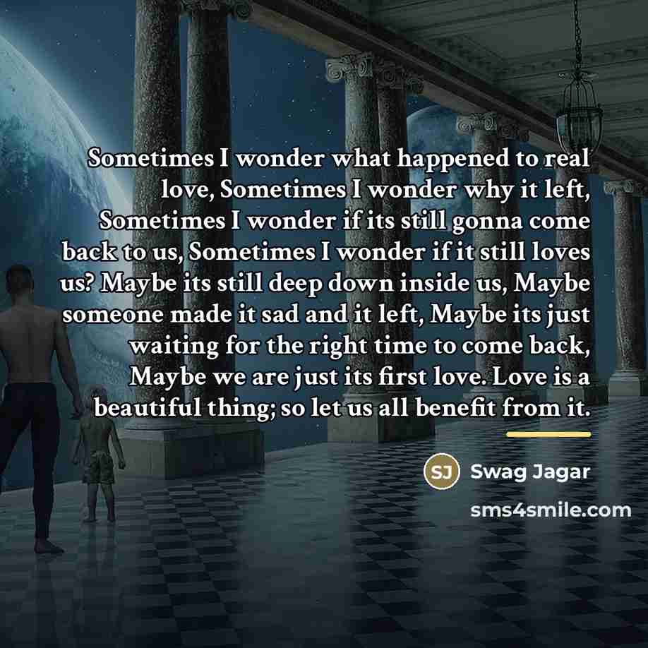 “Sometimes I wonder what happened to real love, Sometimes I…” quote by Swag Jagar
