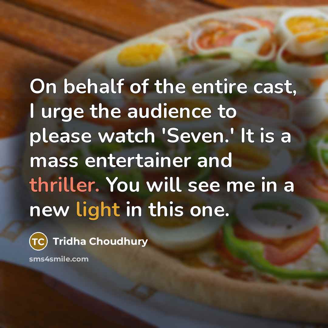 “On behalf of the entire cast, I urge the audience…” quote by Tridha Choudhury