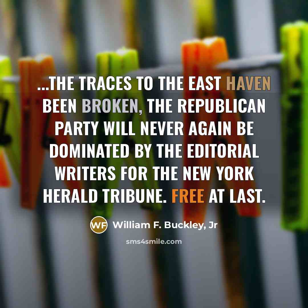 “...the traces to the East haven been broken, the Republican…” quote by William F. Buckley, Jr