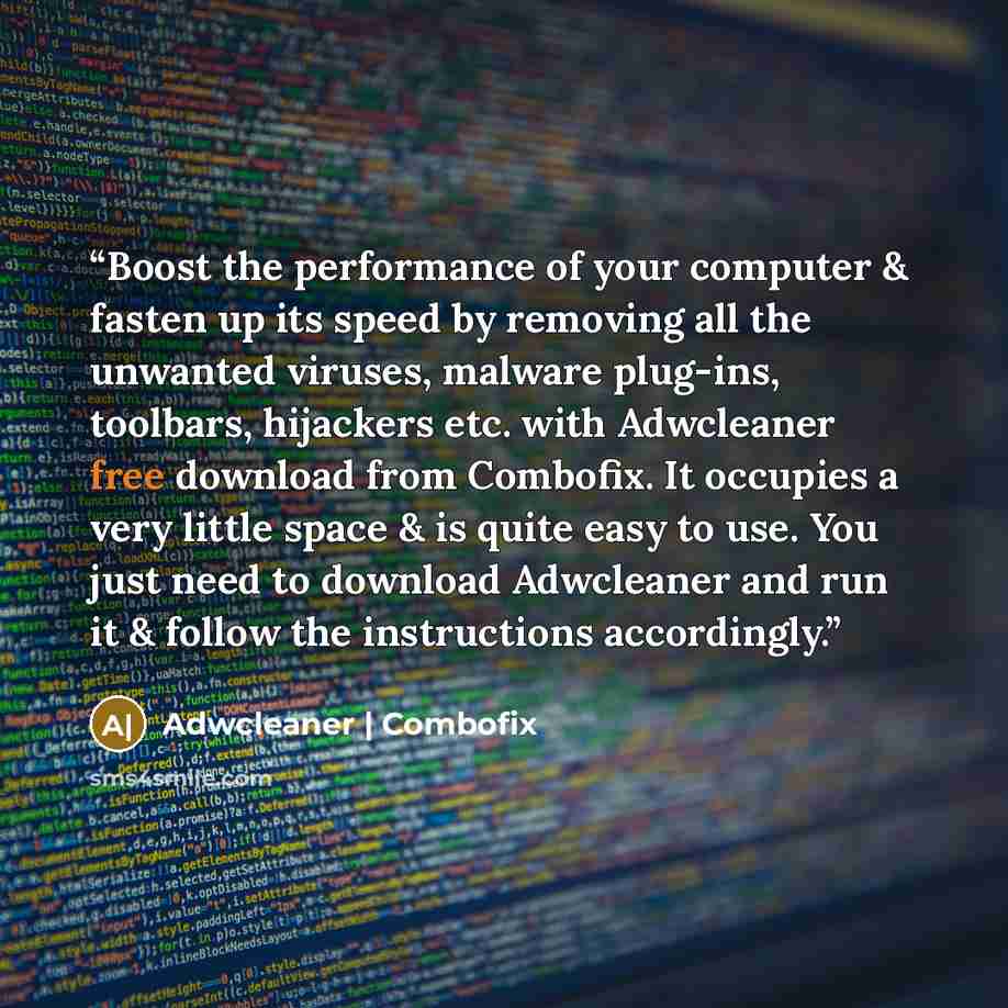 “Boost the performance of your computer & fasten up its speed by removing all the unwanted viruses, malware plug-ins, toolbars, hijackers etc. with Adwcleaner free download from Combofix. It occupies a very little space & is quite easy to use. You just need to download Adwcleaner and run it &…” quote by Adwcleaner | Combofix