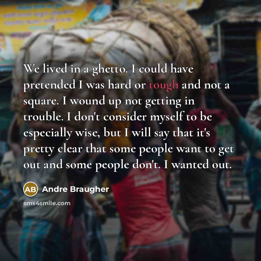 “We lived in a ghetto. I could have pretended I…” quote by Andre Braugher