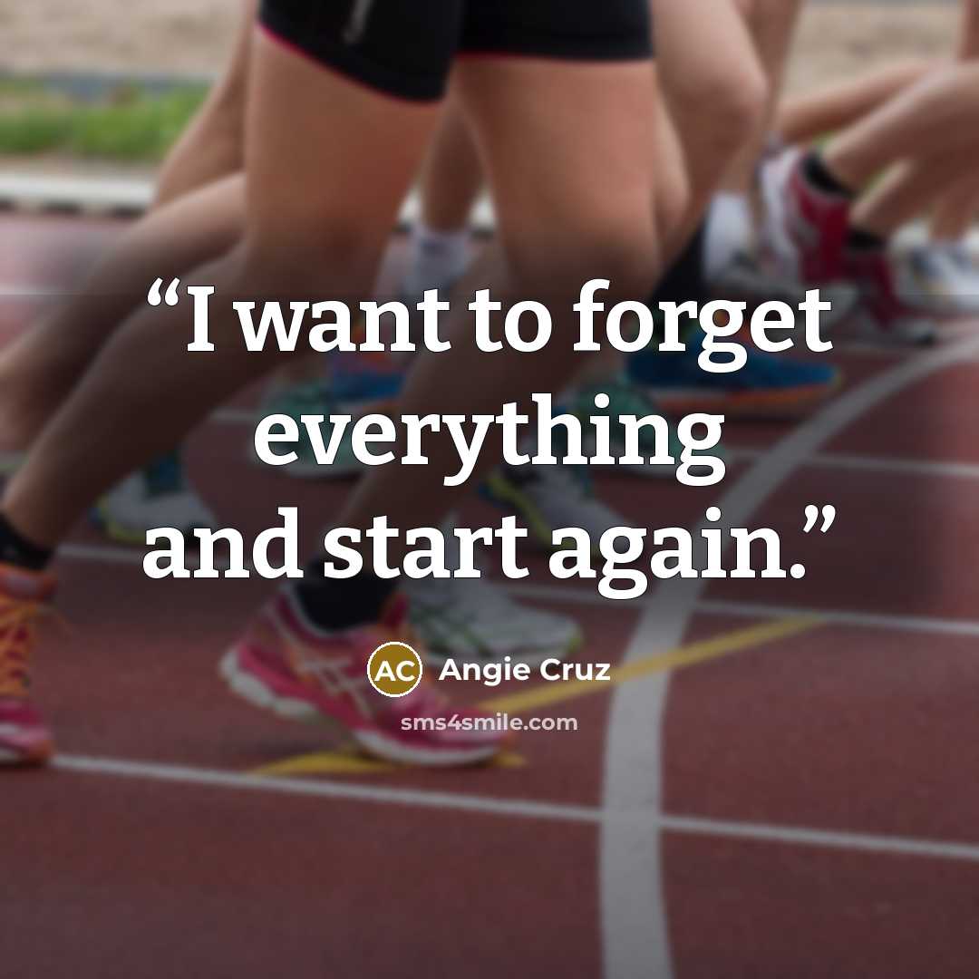 “I want to forget everything and start again.” quote by Angie Cruz