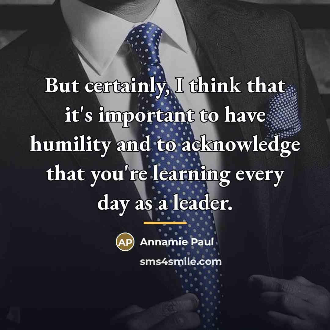 “But certainly, I think that it's important to have humility…” quote by Annamie Paul