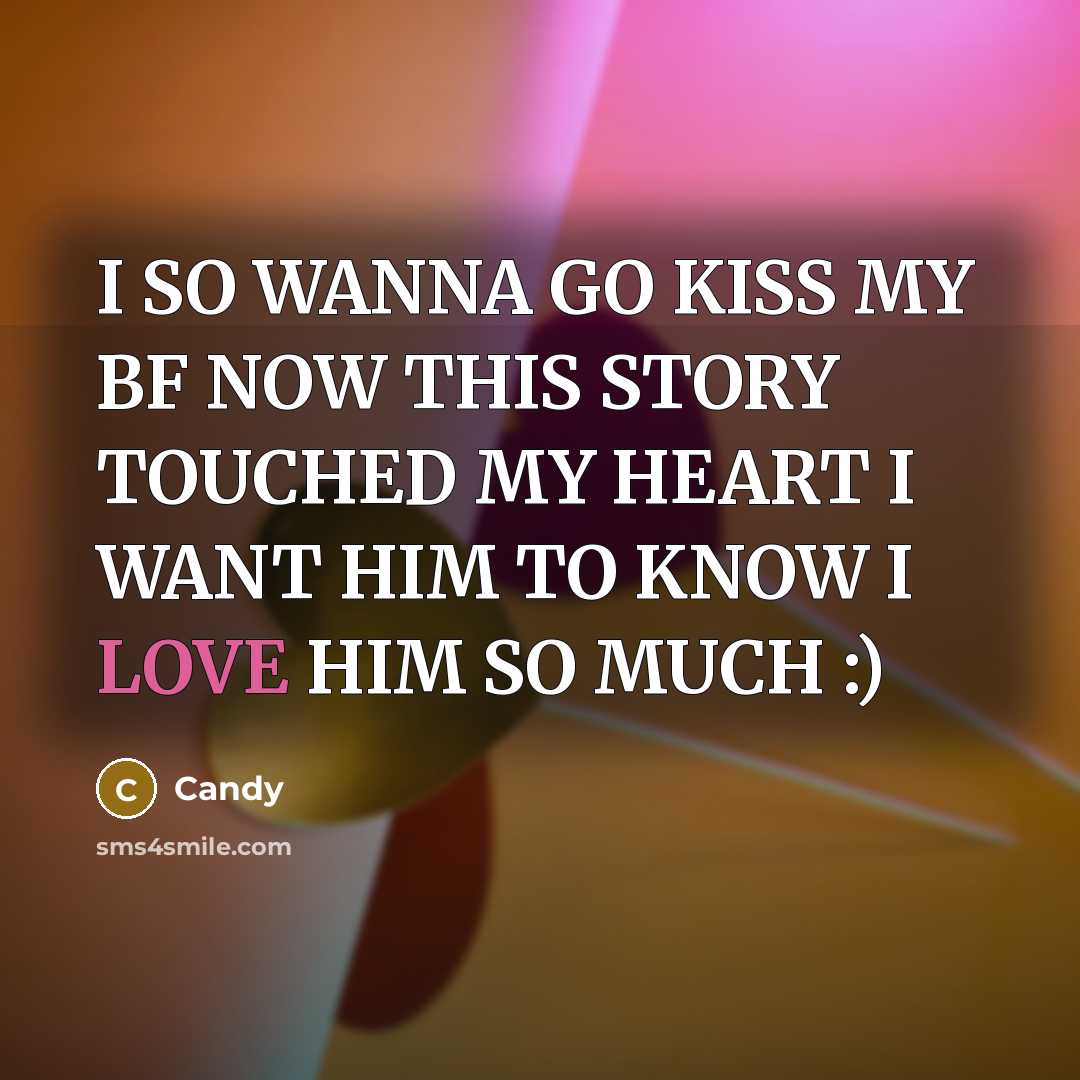 “I SO WANNA GO KISS MY BF NOW THIS STORY…” quote by CANDY