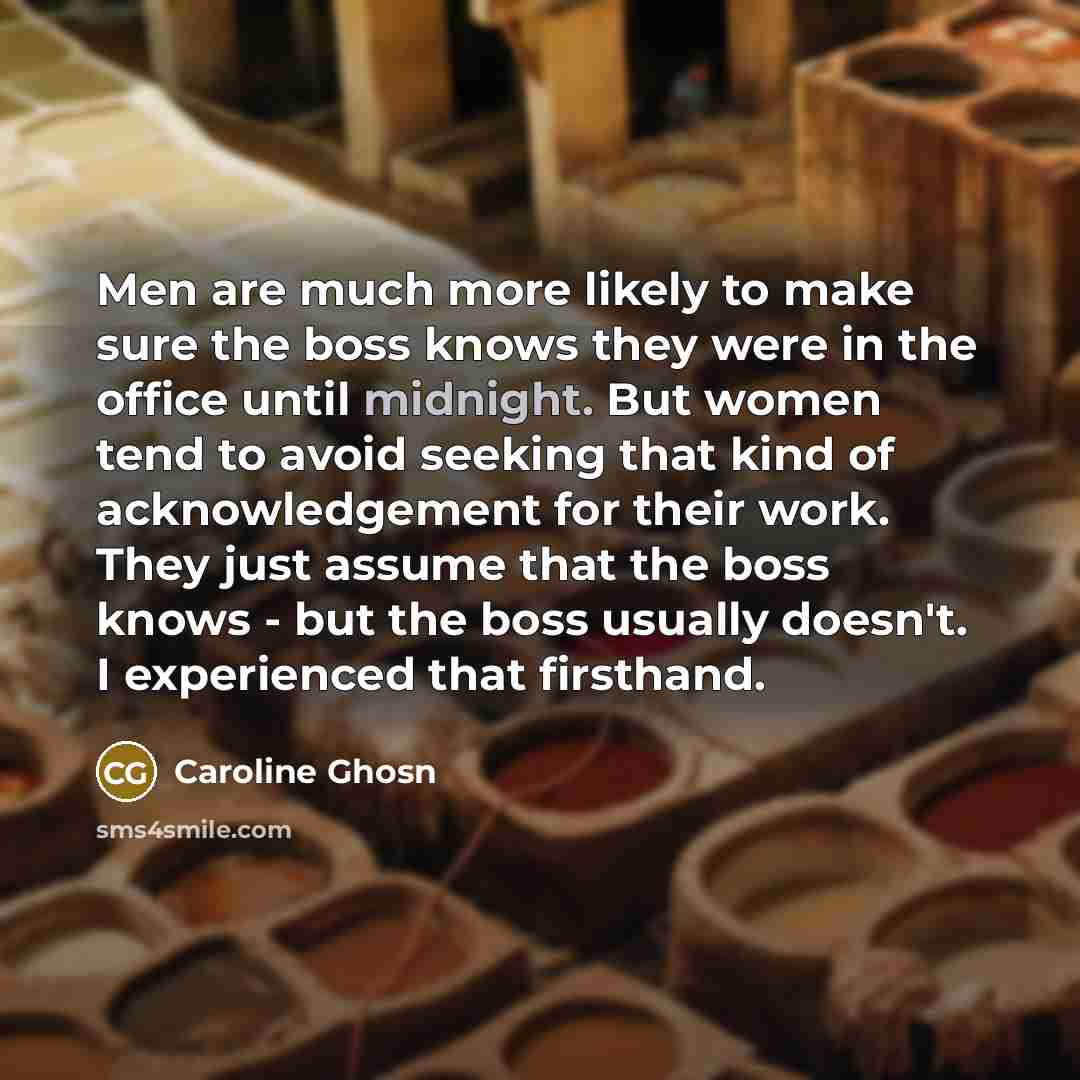 “Men are much more likely to make sure the boss…” quote by Caroline Ghosn