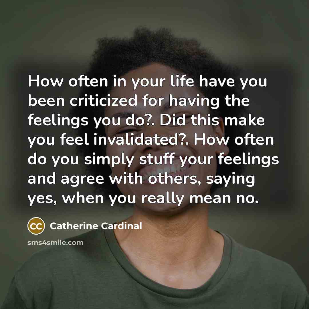 “How often in your life have you been criticized for…” quote by Catherine Cardinal