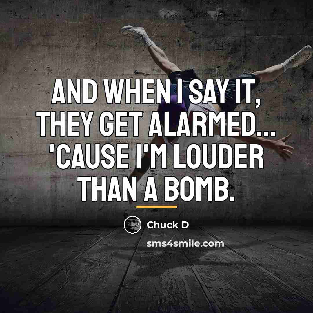 “And when I say it, they get alarmed... 'Cause I'm…” quote by Chuck D