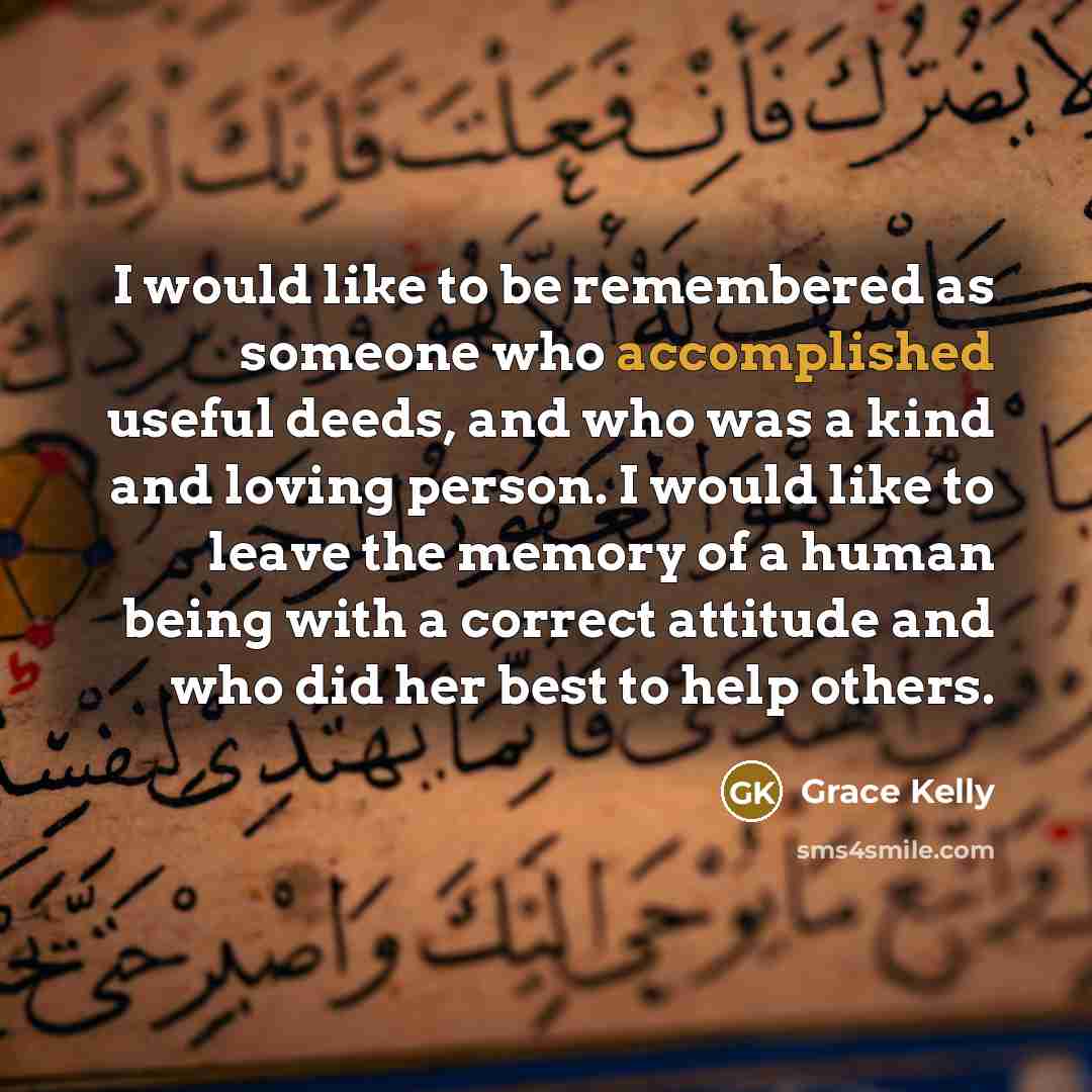 “I would like to be remembered as someone who accomplished…” quote by Grace Kelly