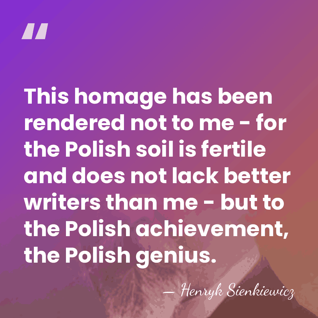 This homage has been rendered not to me - for the Polish&hellip; - Henryk Sienkiewicz