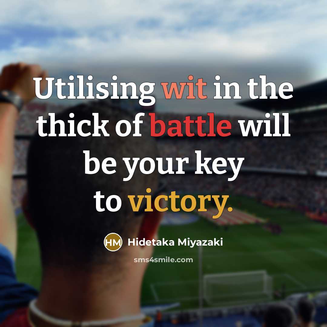 “Utilising wit in the thick of battle will be your…” quote by Hidetaka Miyazaki