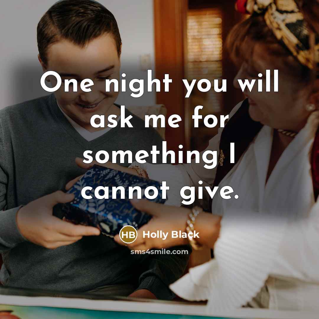 “One night you will ask me for something I cannot…” quote by Holly Black