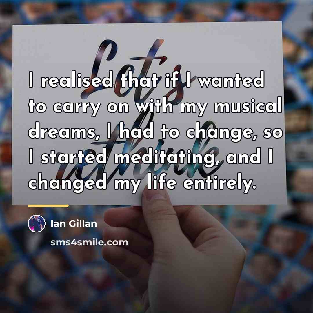 “I realised that if I wanted to carry on with…” quote by Ian Gillan