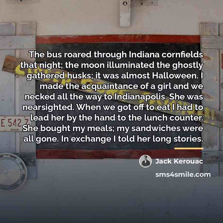 “The bus roared through Indiana cornfields that night; the moon…” quote by Jack Kerouac