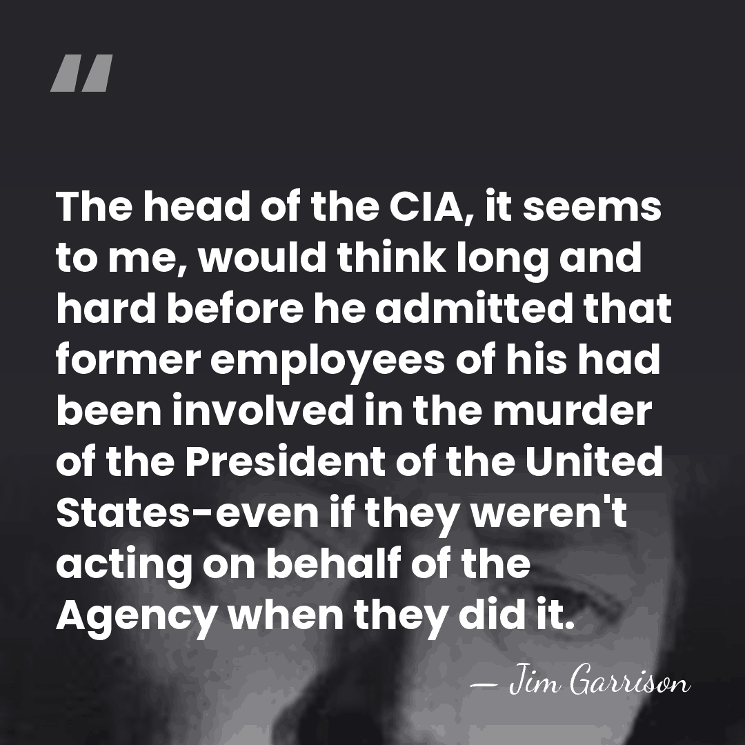 The head of the CIA, it seems to me, would think long&hellip; - Jim Garrison