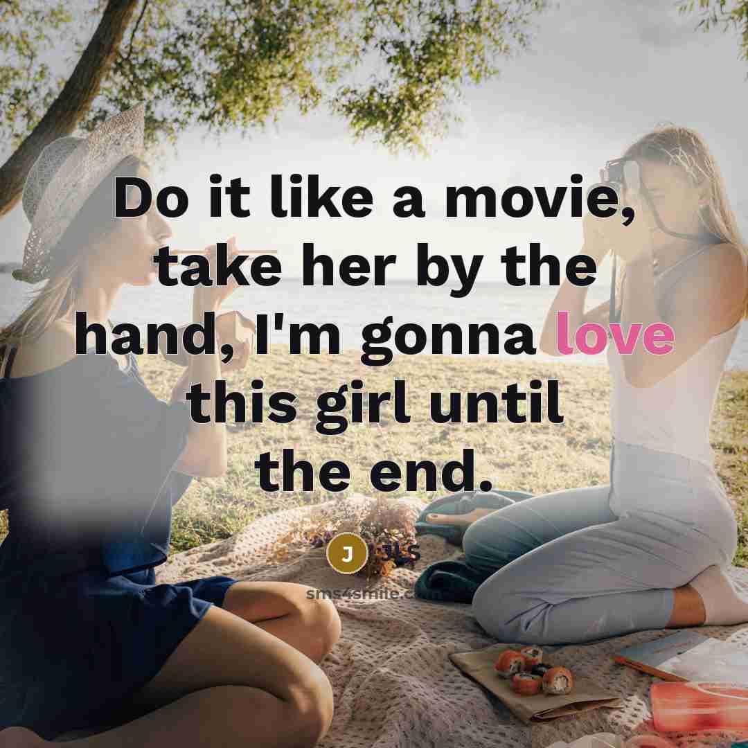 “Do it like a movie, take her by the hand,…” quote by JLS