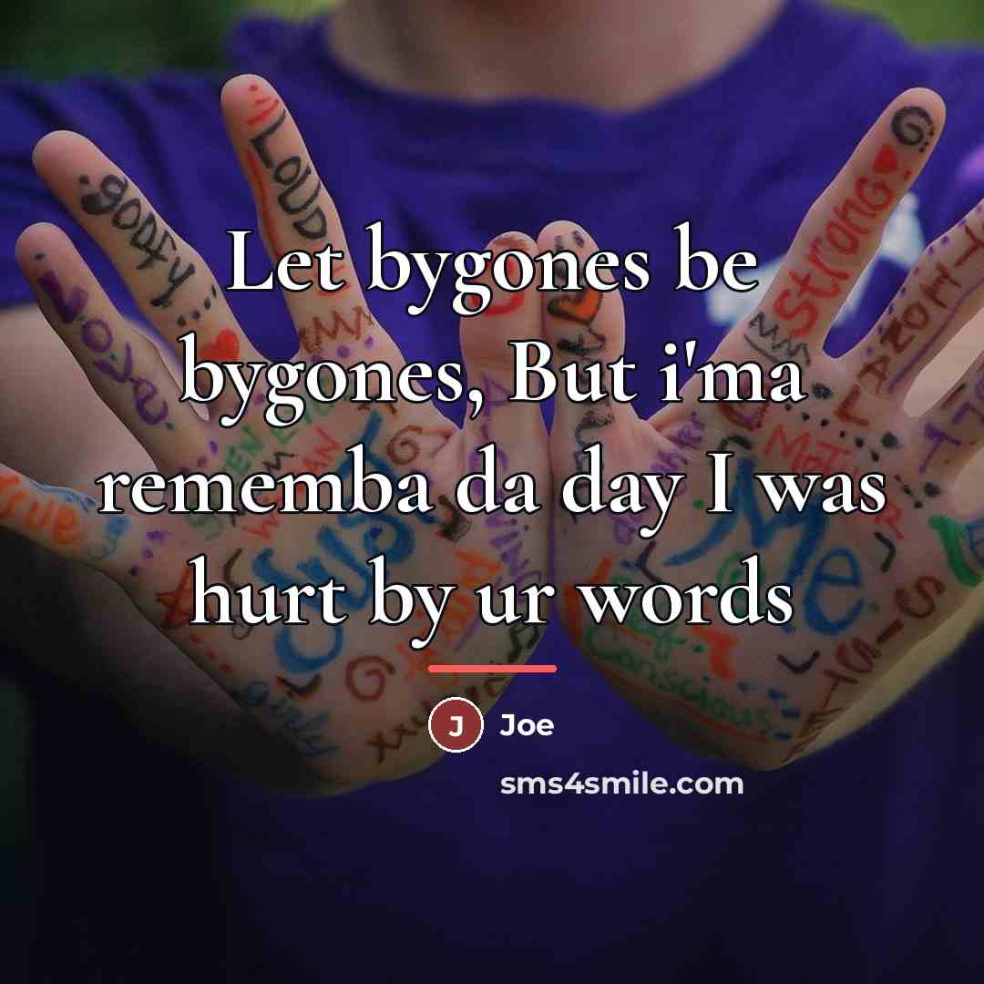 “Let bygones be bygones, But i'ma rememba da day I…” quote by Joe
